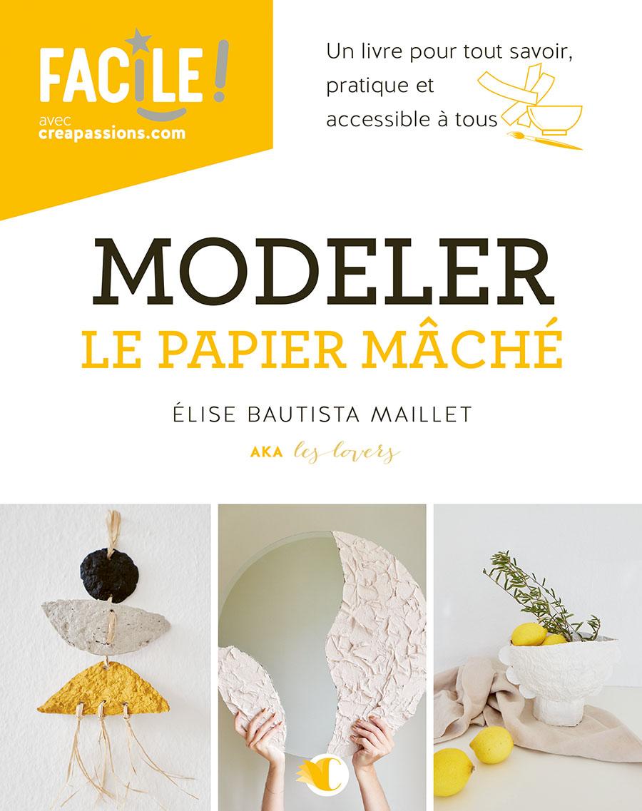 Modeler le papier mâché Creapassions