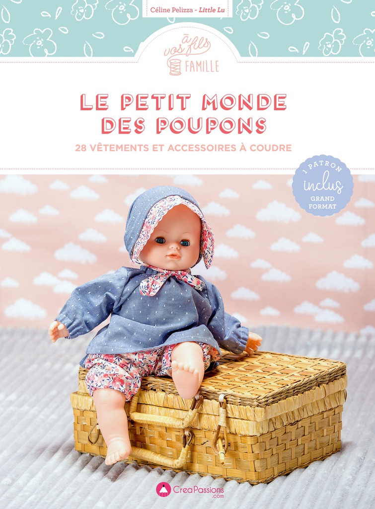Le petit monde des poupons : 30 vêtements et accessoires à coudre