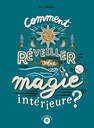 Comment réveiller votre magie intérieure ?