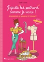 J'ajuste les patrons comme je veux ! Manches et poignets