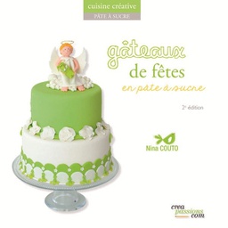 [9782814101319-341] Gâteaux de fêtes en pâte à sucre (édition 2)