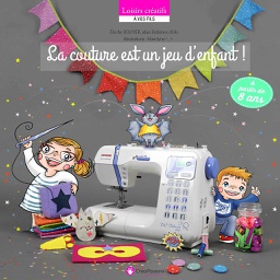 [9782814104365-640] La couture est un jeu d'enfant !