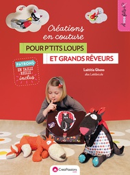 [9782814104921-708] Créations en couture pour p'tits loups et grands rêveurs, Deuxième édition