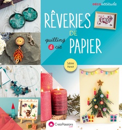 [9782814105058-725] Rêveries de papier : quilling et cie