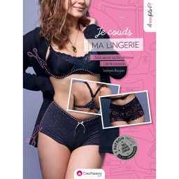 [9782814104983-698] Je couds ma lingerie, Tout savoir sur les dessous de la couture