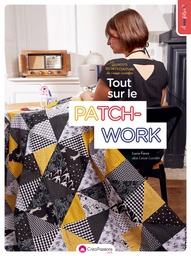 [9782814105287-779] Les petits secrets couture de Laisse Luciefer : tout sur le patchwork !