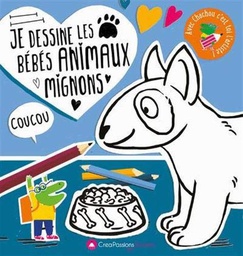 [9782814105591-770] Je dessine les bébés animaux mignons