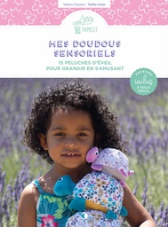 [9782814106680-904] Mes doudous sensoriels : 15 peluches d'éveil pour grandir en s'amusant