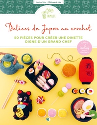 [9782814106819-922] Délices du Japon au crochet : 50 pièces pour créer une dinette digne d'un grand chef
