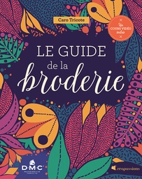 [9782814106840-926] Le guide de la Broderie