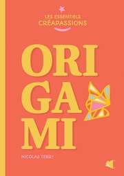[9782814106963-949] Les essentiels Créapassions : origami